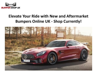 Elevate Your Ride with New and Aftermarket Bumpers Online UK - Shop Currently!