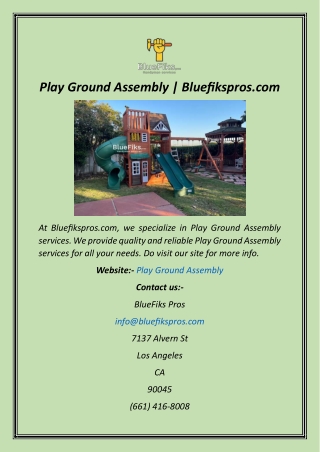 Play Ground Assembly  Bluefikspros