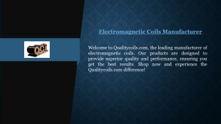 Electromagnetic Coils Manufacturer  Qualitycoils.com