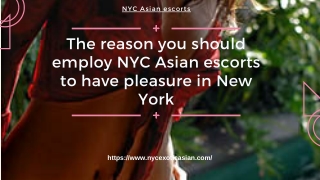 The reason you should employ NYC Asian models to have pleasure in New York