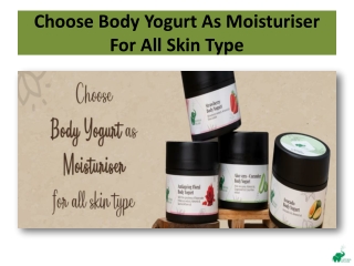 Choose Body Yogurt As Moisturiser For All Skin Type