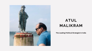 Hire a Political Strategist in India - Atul Malikram