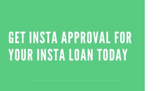 Get Insta Approval for Your Insta Loan Today
