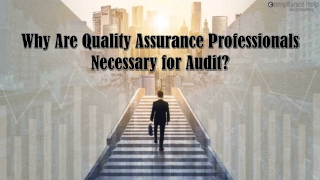 Why Are Quality Assurance Professionals Necessary for Audit?