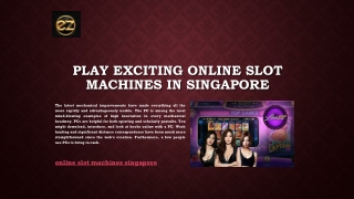 Play Exciting Online Slot Machines In Singapore