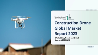 Construction Drone Market: Industry Insights, Trends And Forecast To 2032