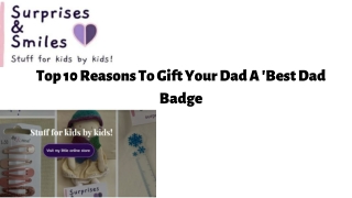 Top 10 Reasons To Gift Your Dad A 'Best Dad Badge