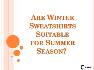 Are Winter Sweatshirts Suitable for Summer Season?