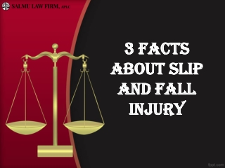 3 Facts About Slip And Fall Injury.