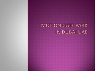 Motion Gate Park in Dubai UAE