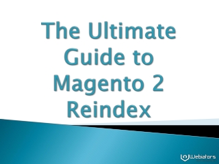 The Ultimate Guide to Magento 2 Reindex: Understanding the Importance & Types