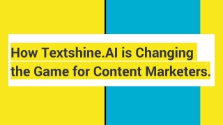 How Textshine.AI is Changing the Game for Content Marketers.