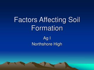 Factors Affecting Soil Formation