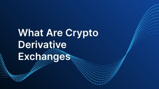 What Are Crypto Derivative Exchanges