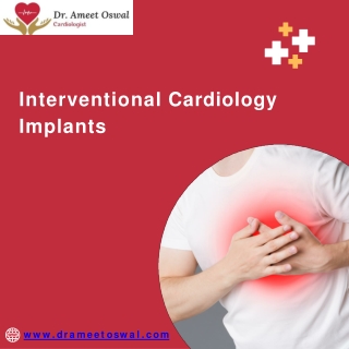 Interventional cardiology implants, Best Cardiologist in Basavanagudi,Dr. Ameet Oswal