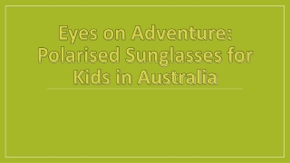 Eyes on Adventure: Polarised Sunglasses for Kids in Australia