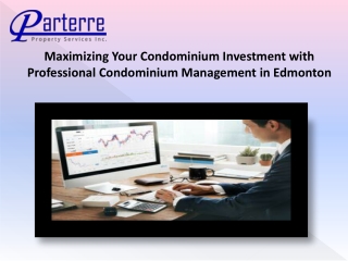 Maximizing Your Condominium Investment with Professional Condominium Management