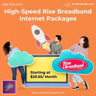 High-Speed Rise Broadband Internet Packages - Konect Eaze
