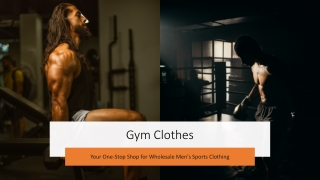 Gym Clothes: Your One-Stop Shop for Wholesale Men's Sports Clothing