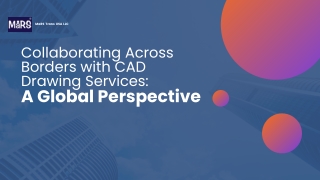 Collaborating Across Borders with CAD Drawing Services A Global Perspective