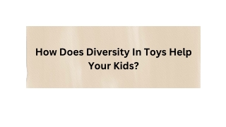 How Does Diversity In Toys Help Your Kids