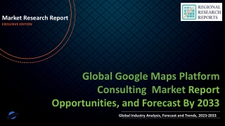 Google Maps Platform Consulting Market Expectations and Growth Trends Highlighted Until 2033