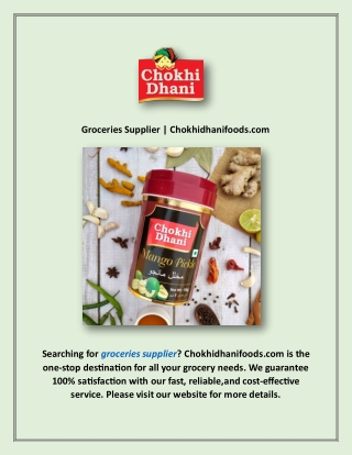 Groceries Supplier | Chokhidhanifoods.com