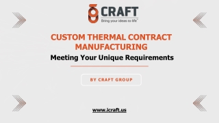 Custom Thermal Contract Manufacturing For Business Needs - Craft Group