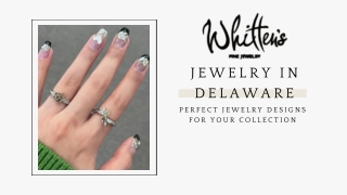 The Exquisite Jewelry in Delaware