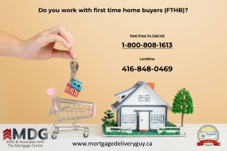 Do you work with first time home buyers (FTHB) - Mortgage Delivery Guy