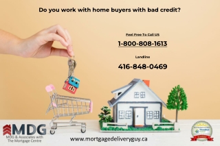 Do you work with home buyers with bad credit - Mortgage Delivery Guy