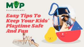 Easy Tips To Keep Your Kids' Playtime Safe And Fun