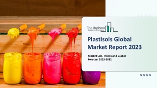 Plastisols Market 2023- Global Outlook And Forecast To 2032