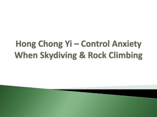 Hong Chong Yi – Control Anxiety When Skydiving & Rock Climbing