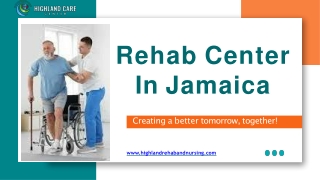Best Rehabilitation Center In Jamaica | Highland care Center