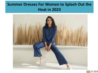 Summer Dresses For Women to Splash Out the Heat in 2023