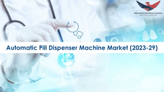 Automatic Pill Dispenser Machine Market Overview 2023