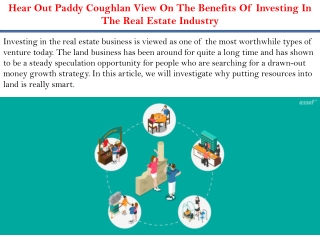 Hear Out Paddy Coughlan View On The Benefits Of Investing In The Real Estate Industry