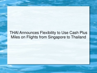 THAI Announces Flexibility to Use Cash Plus Miles on Flights from Singapore to Thailand