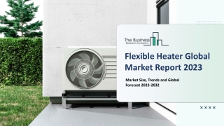 Flexible Heater Market Trends, Market Research And Forecast Report To 2032