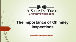 The Importance of Chimney Inspections | A Step in Time Chimney Sweeps