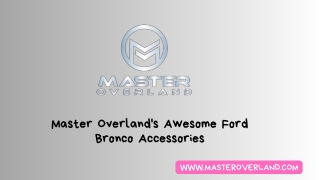 Master Overland's Awesome Ford Bronco Accessories