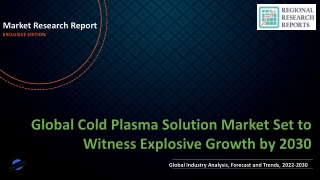 Cold Plasma Solution Market Set to Witness Explosive Growth by 2030