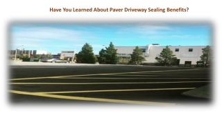 Have You Learned About Paver Driveway Sealing Benefits