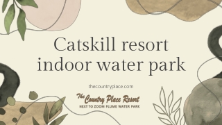 Enjoy a Fun-filled Getaway at the Catskill Resort Indoor Water Park