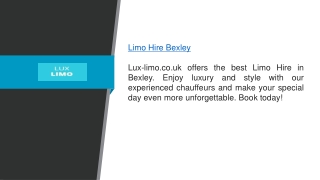 Limo Hire Bexley  Lux-limo.co.uk