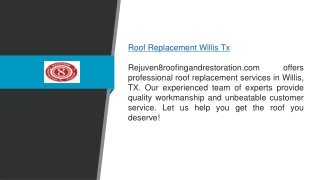 Roof Replacement Willis Tx  Rejuven8roofingandrestoration.com