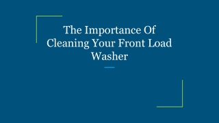 The Importance Of Cleaning Your Front Load Washer