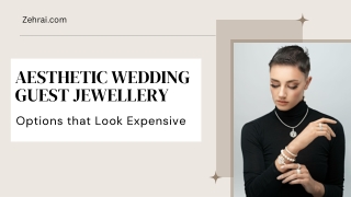 Aesthetic Wedding Guest Jewellery Options that Look Expensive