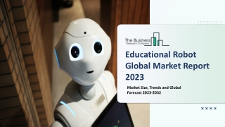 Educational Robot Market - Growth, Strategy Analysis, And Forecast 2032